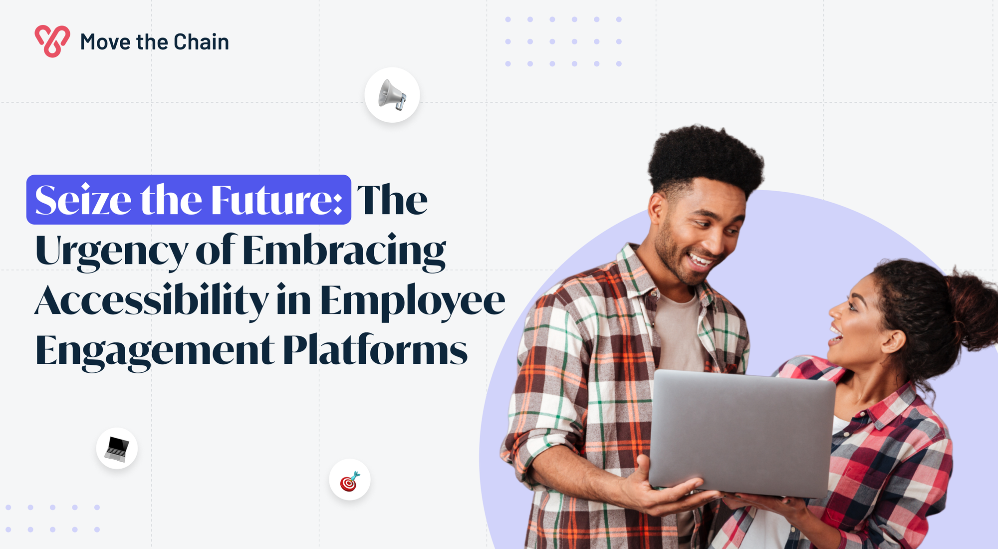 Seize the Future: The Urgency of Embracing Accessibility in Employee Engagement Platforms